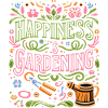 Happiness is Gardening