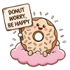 DONUT WORRY BE HAPPY