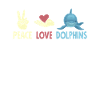 Peace Love Dolphins Graphic