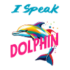 I speak fluent dolphin