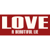 LOVE - A BEAUTIFUL LIE