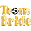 SOCCER TEAM BRIDE SOCCER - FOOTBALL