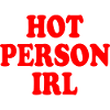 Hot person irl
