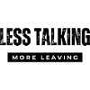 less talking 