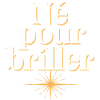 Né pour briller