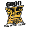 Good Euphonium Players Stay Out Of Treble Player