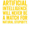 AI vs Natural Stupidity