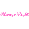 Always Right