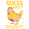 Guess What Chicken Butt