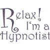 Relax! I'm a Hypnotist