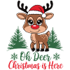 Oh Deer Christmas is Here