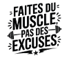 Make muscle not excuses bodybuilding