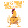 Guess What Chicken Butt