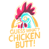 Guess What Chicken Butt