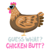 Guess What Chicken Butt
