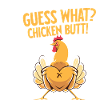 Guess What Chicken Butt