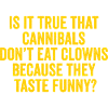 Cannibale Clown Joke Tee