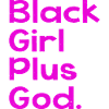 Black Girl Plus God