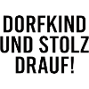Dorfkind und stolz drauf!