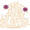 Né pour bluffer