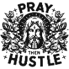 Pray then Hustle