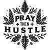 Pray then Hustle