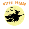Witch, Please Halloween