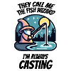 The fish wizard - Always casting