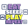 Eat, Sleep, Play, Replay - Gamer