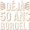 Déjà 50 ans bordel