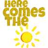 here comes the sun
