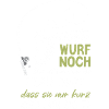 Ein letzter Wurf noch