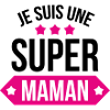 Je suis une super maman