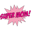 Super Mom - Mother's Day