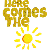 here comes the sun