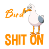 If I Was A Bird I Know Who I'd Shit On