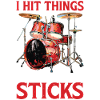 I Hit Things With Sticks