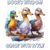 DUCKS WISDOM QUACK WITH STYLE