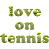 Love on tennis