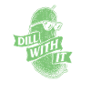 Dill With It - Lustiger Dillgurkenliebhaber