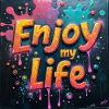 Enjoy my Life!