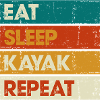 Eat Sleep Kayak Repeat