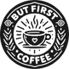 But First Coffee