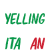 I'm Not Yelling I'm Italian