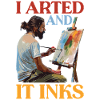 I Arted And It Inks