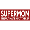 SUPERMOM - THE ULTIMATE MULTITASKER