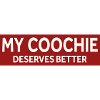 MY COUCHIE DESERVES BETTER