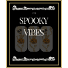 SPOOKY VIBES