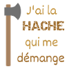 I've got an itchy axe