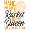 Funny Tennis Player Racket Queen